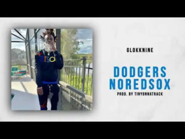 GlokkNine - Dodgers NoRedSox
